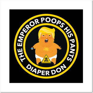 Warning: The Emperor Poops his Pants - Diaper Don Posters and Art